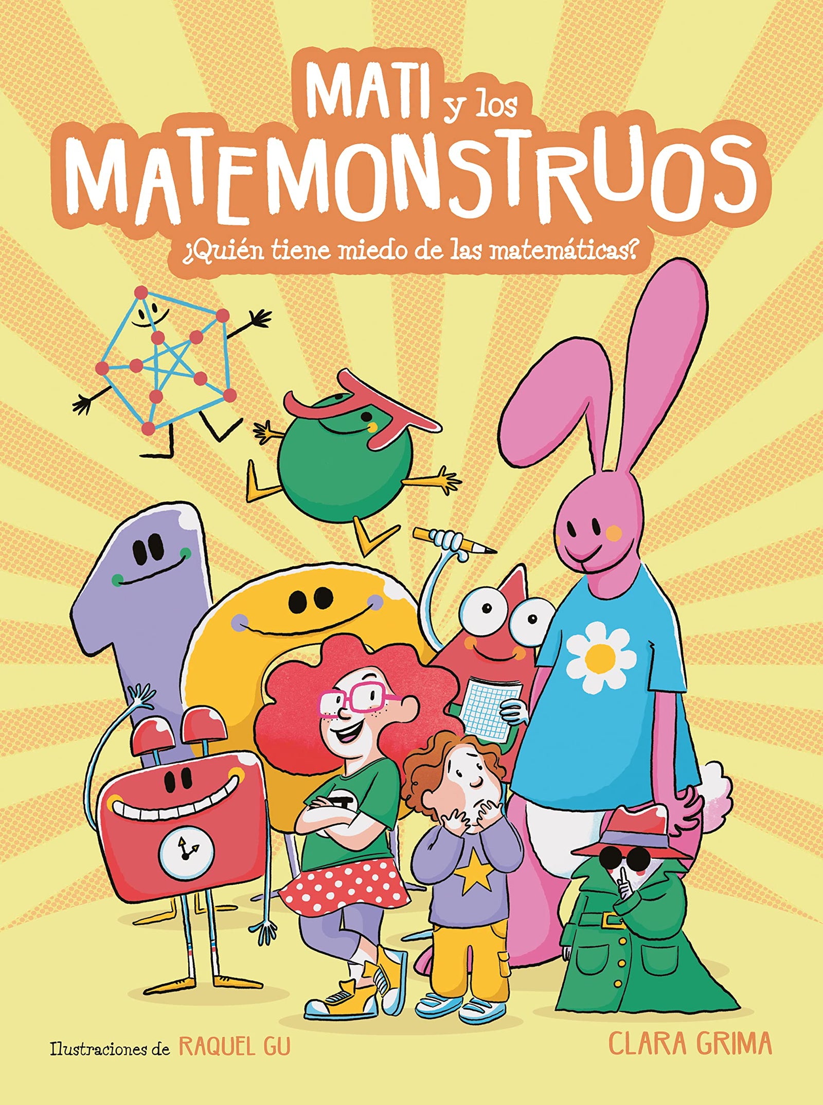 Mati y los Matemonstruos: ¿Quién Tiene Miedo De Las Matemáticas?/ Whos Afraid of Math? (Pequeños curiosos)