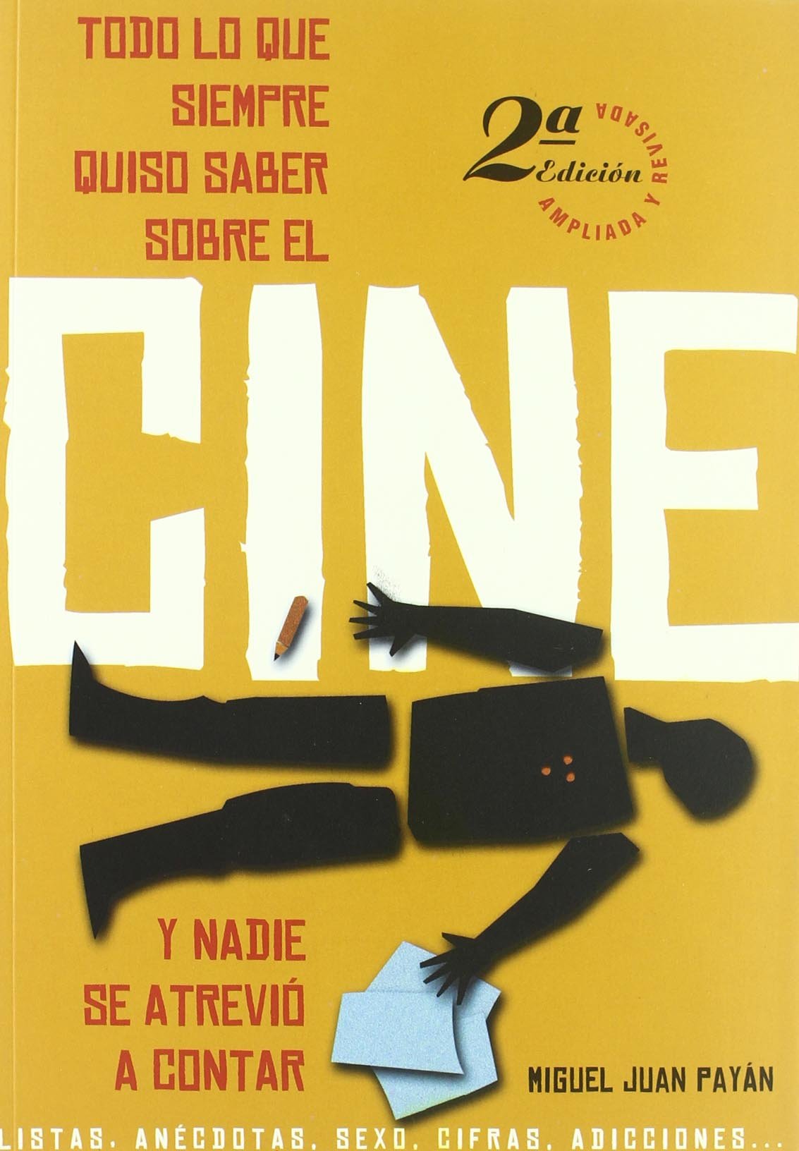 Todo lo que siempre quiso saber sobre el cine y nadie se atrevió a contar