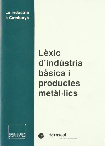 Lèxic d'indústria bàsica i productes metàl·lics (Diccionaris Terminològics)