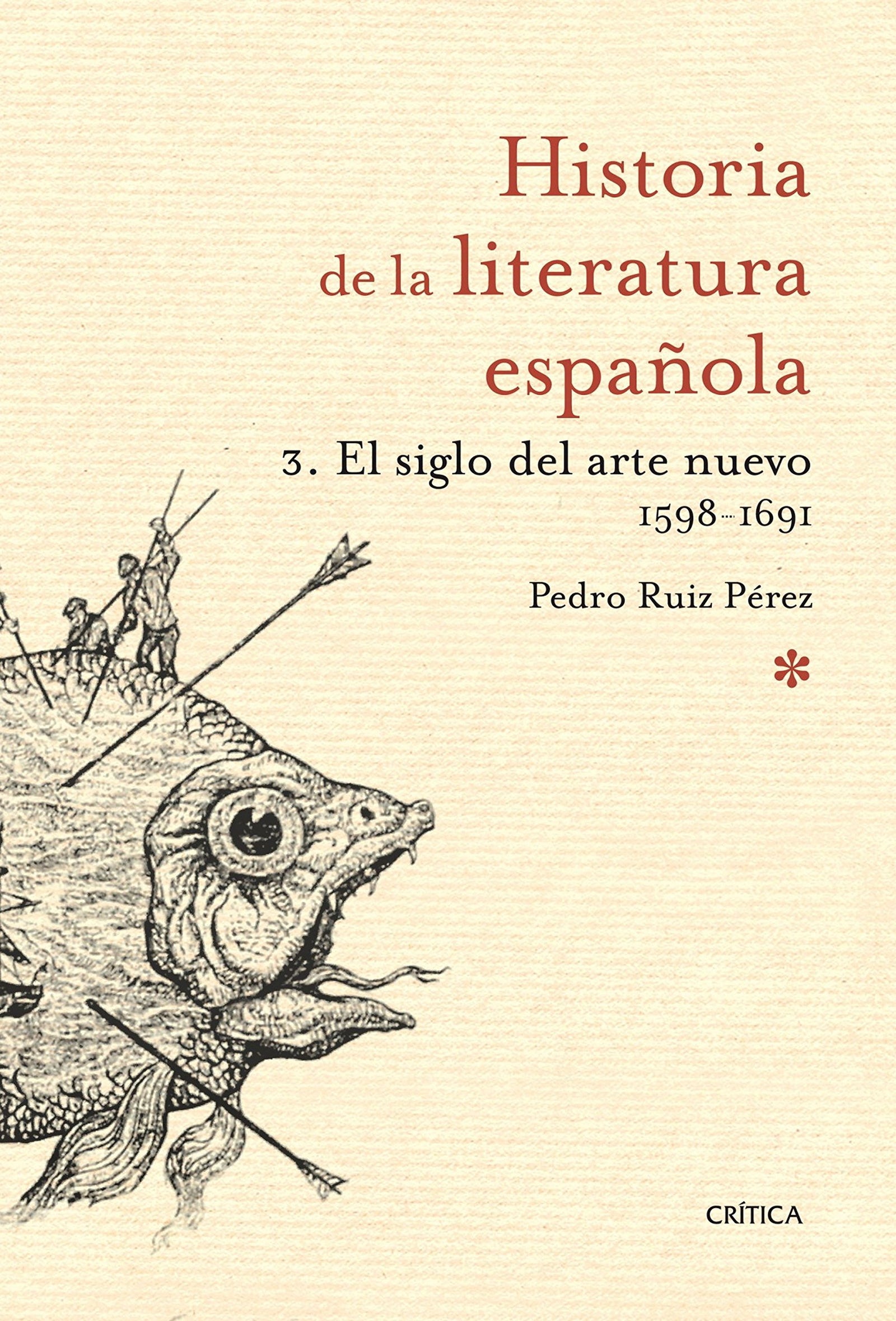 El siglo del arte nuevo 1598- 1691: Historia literatura española 3 (Historia de la Literatura Española)