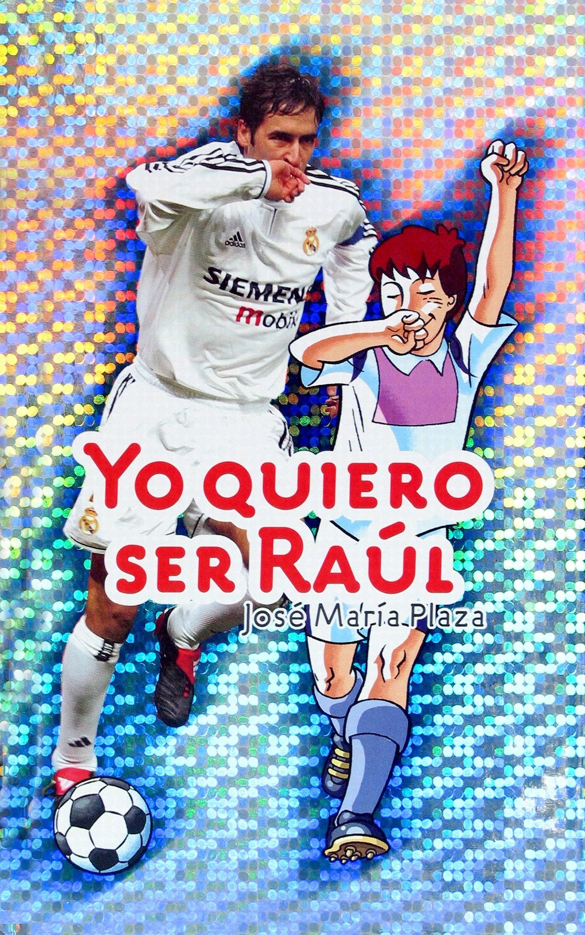 Yo quiero ser Raúl (Libros del verano)