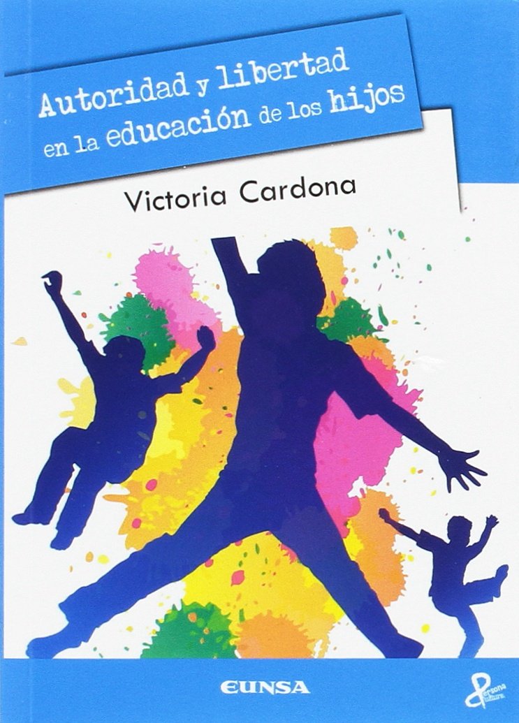 Autoridad y libertad en la educación de los hijos: 29 (Persona y cultura)