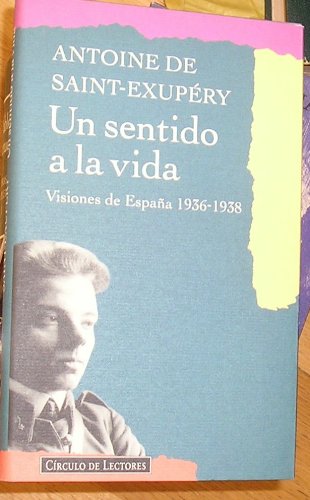 Un sentido a la vida: visiones deespaña 1936-1938