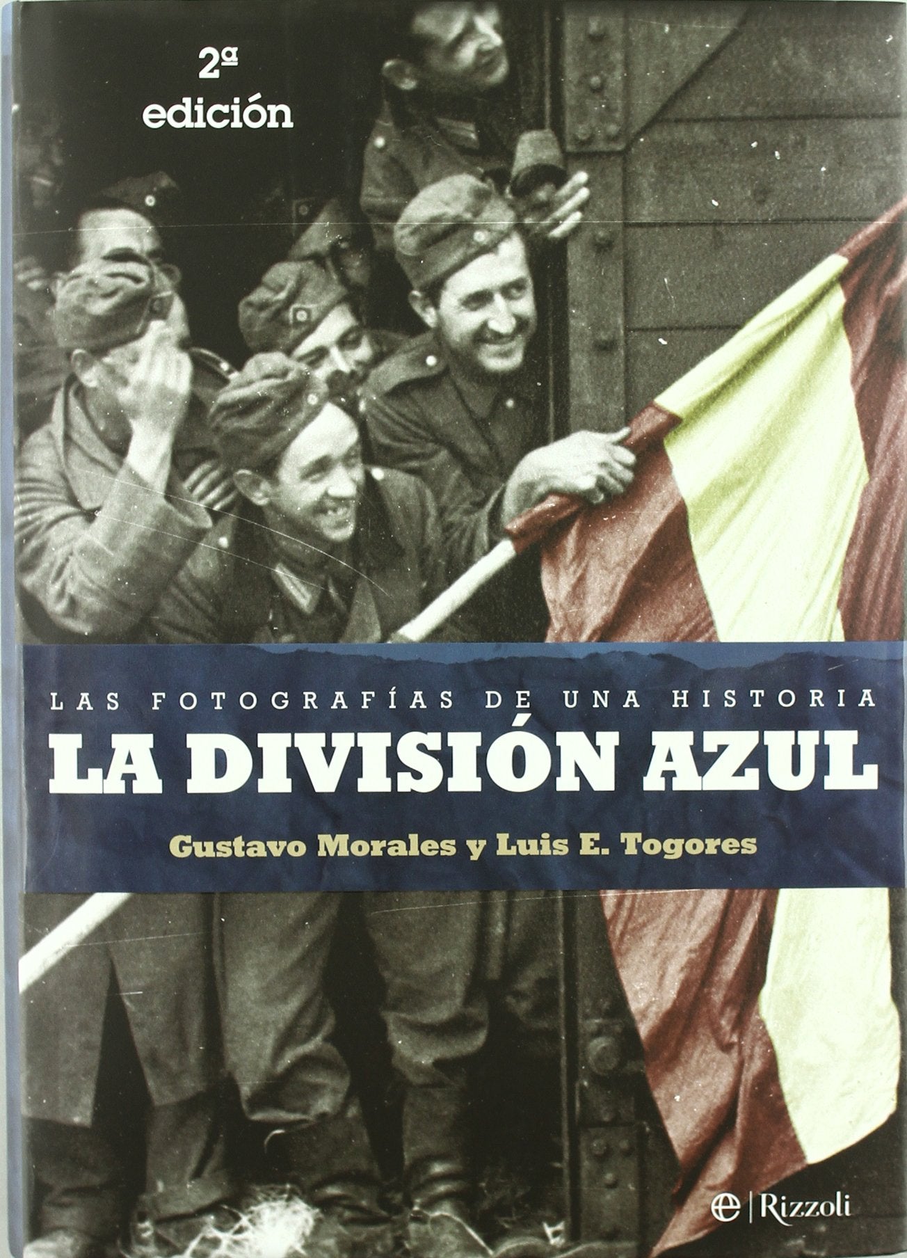 La División Azul : las fotografías de una historia