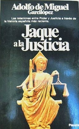 Jaque a la justicia: Duelos y quebrantos judiciales (Colección Documento)
