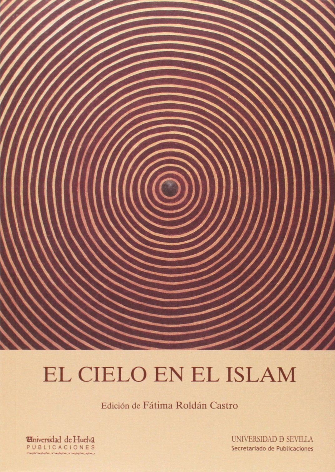 Cielo en el Islam,El: 13 (Colección Estudios Árabo-Islámicos de Almonaster la Real)
