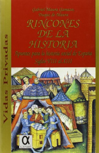 RINCONES DE LA HISTORIA : APUNTES PARA LA VIDA SOCIAL DE ESP (SIN COLECCION)