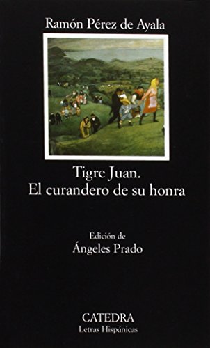 Tigre Juan; El curandero de su honra: 519 (Letras Hispánicas)