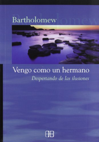 Vengo como un hermano: Despertando de las ilusiones