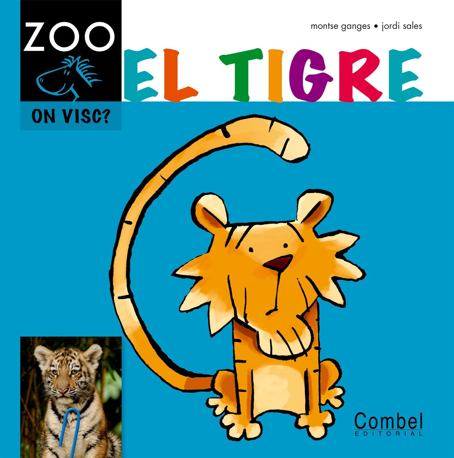 El tigre (Cavall ZOO. On visc?)