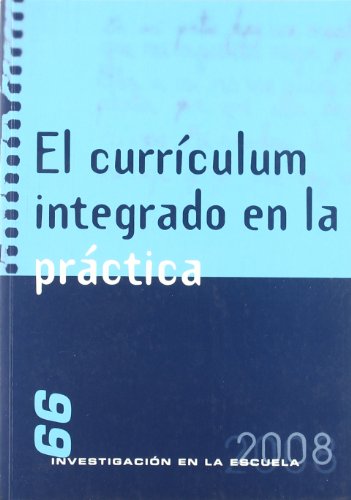 El currículum integrado en la práctica (Investigación en la Escuela)