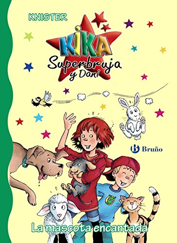 La mascota encantada (Castellano - A PARTIR DE 6 AÑOS - PERSONAJES Y SERIES - Kika Superbruja y Dani)