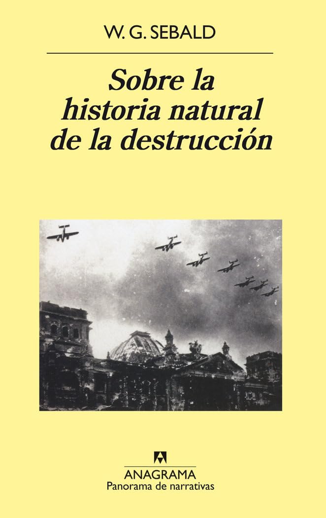 Sobre la historia natural de la destrucción: 556 (Panorama de narrativas)