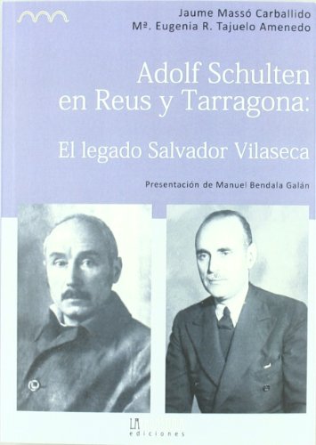 Adolf Schulten en Reus y Tarragona: el legado Salvador Vilaseca: 1 (Historias de la Historia)