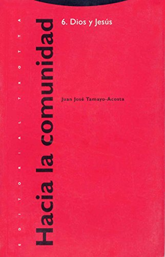 Hacia La Comunidad 6. Dios Y Jesús. El Horizonte Religioso De Jesús De Nazaret (Estructuras y Procesos. Religión)