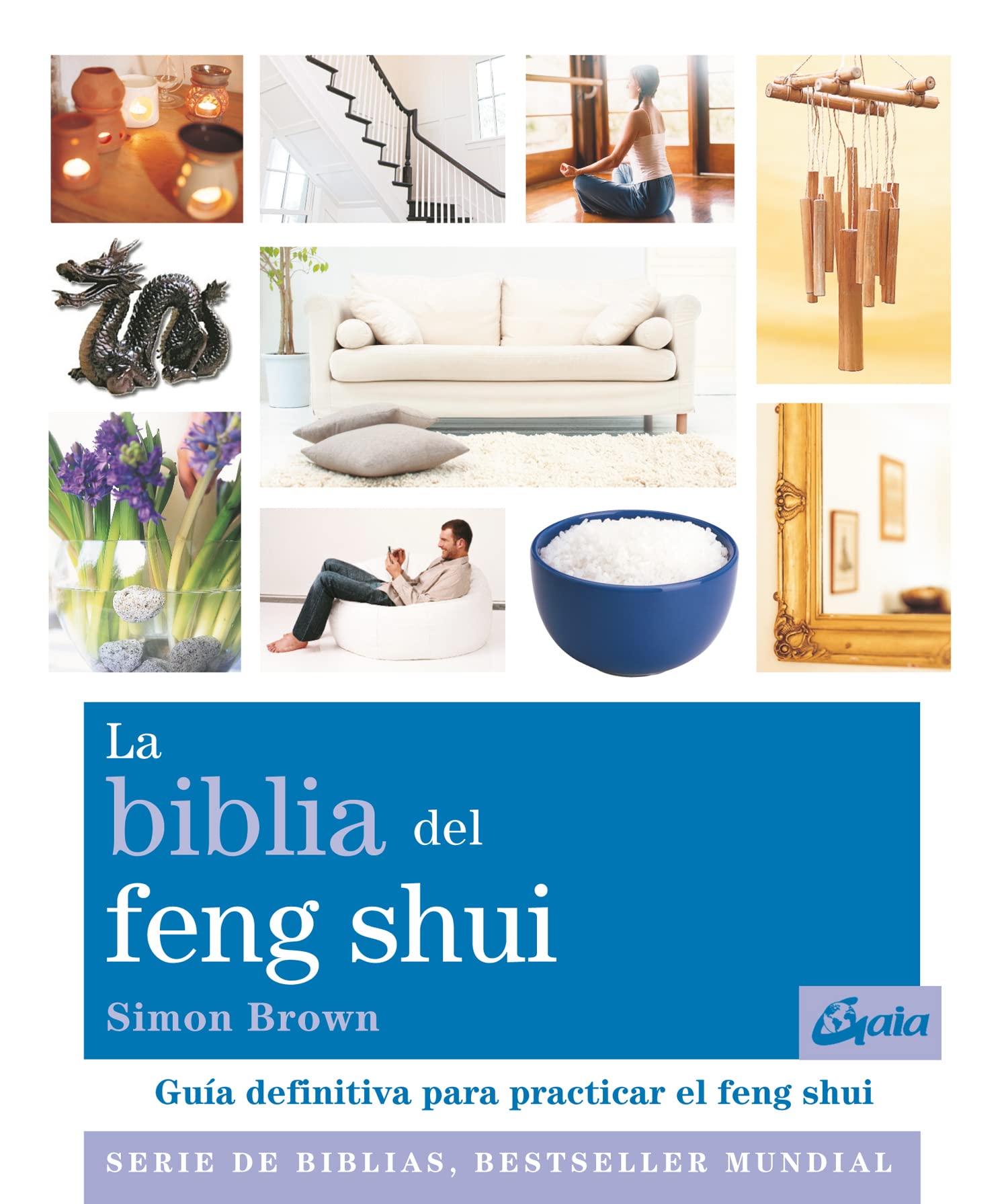 La biblia del feng shui: Guía definitiva para practicar el feng shui (Cuerpo-Mente)
