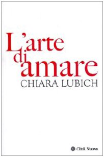 L'arte di amare (Verso l'unità. Scritti di Chiara Lubich)