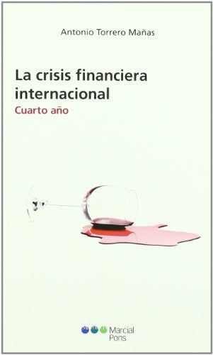 La crisis financiera internacional: Cuarto año (Economía)
