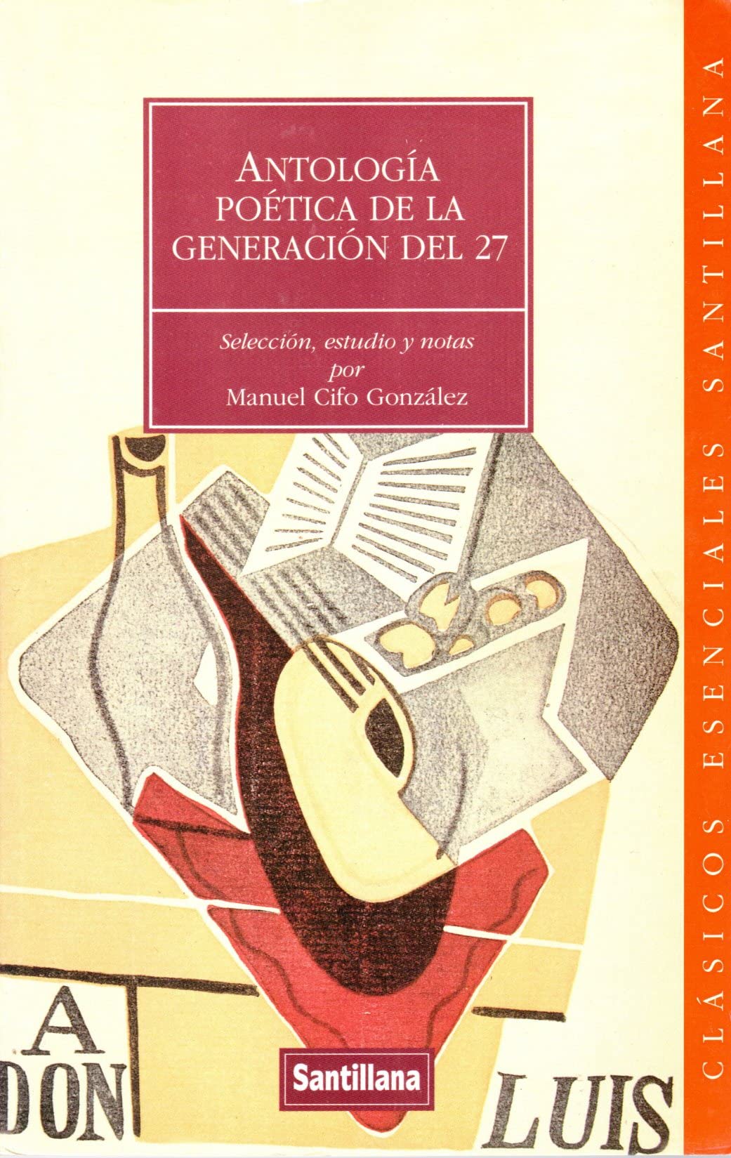 ANTOLOGIA POETICA GENERACION DEL 27 CES (CLASICOS ESENCIALES)