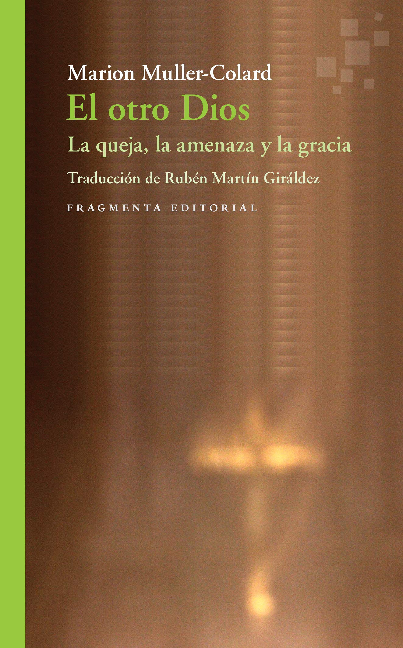 El otro Dios: La queja, la amenaza y la gracia: 68 (Fragmentos)