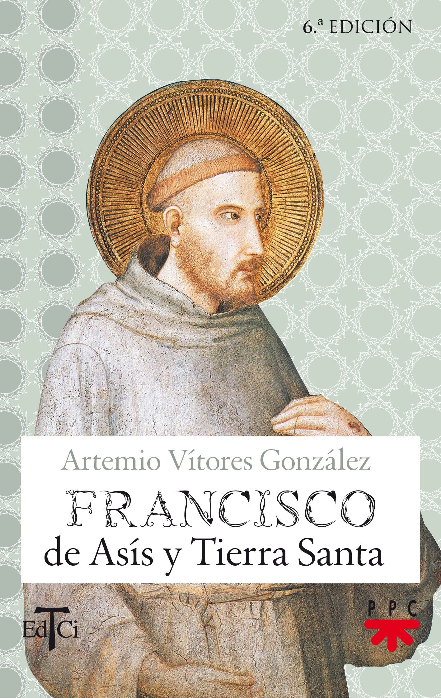 Francisco De Asis Y Tierra Santa: 10