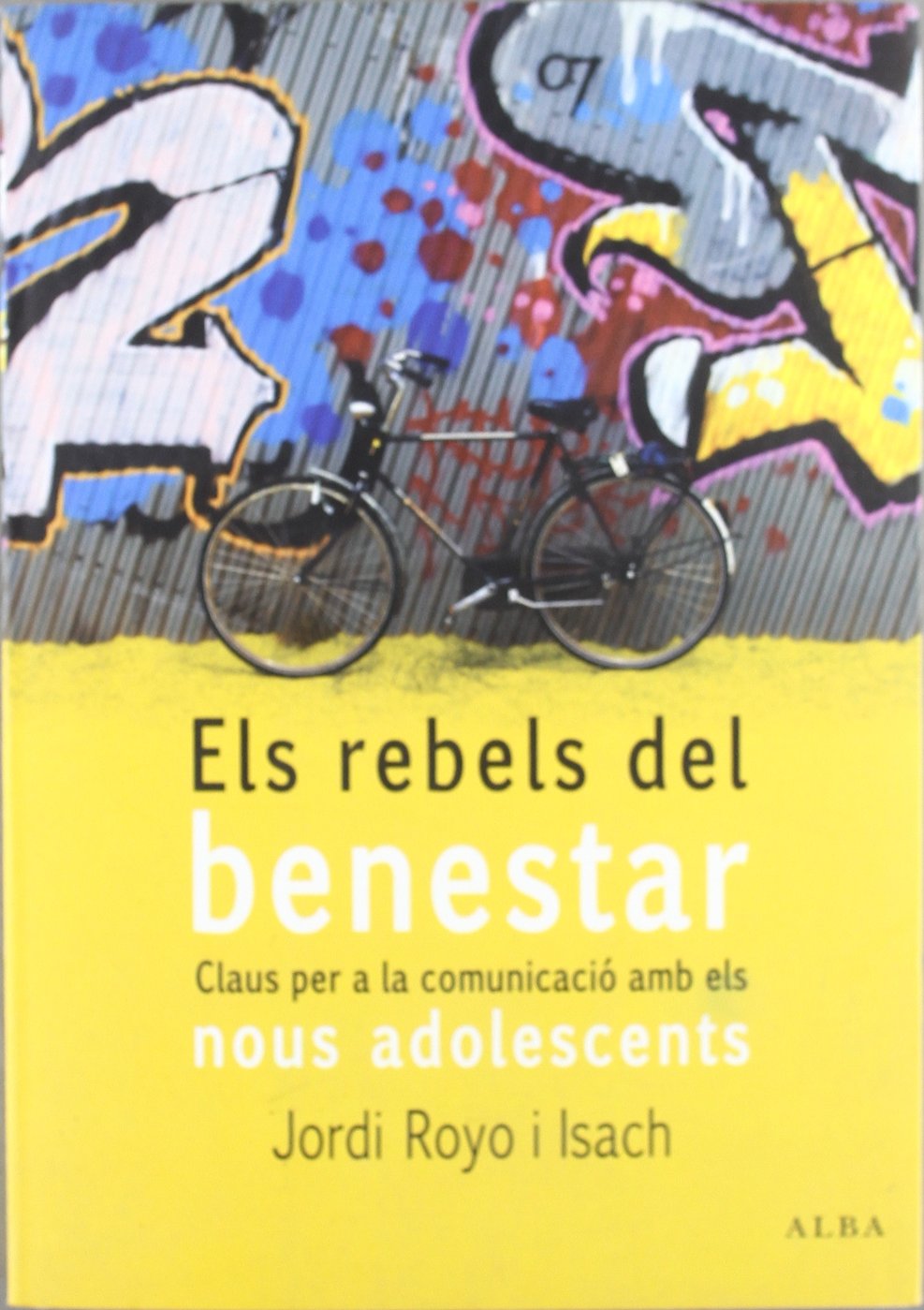 Els rebels del benestar: Claus per a la comunicació amb els nous adolescents (Otras publicaciones)