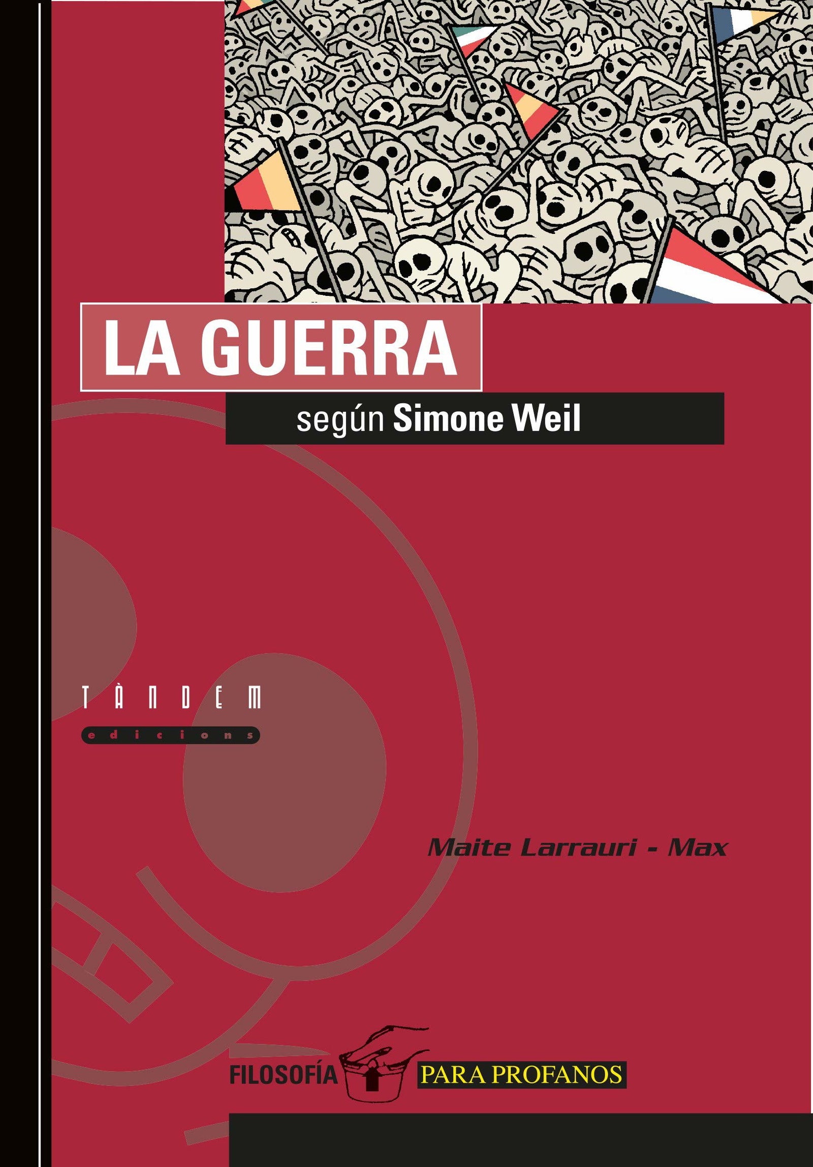La guerra según Simone Weil: 4 (Filosofía para profanos)