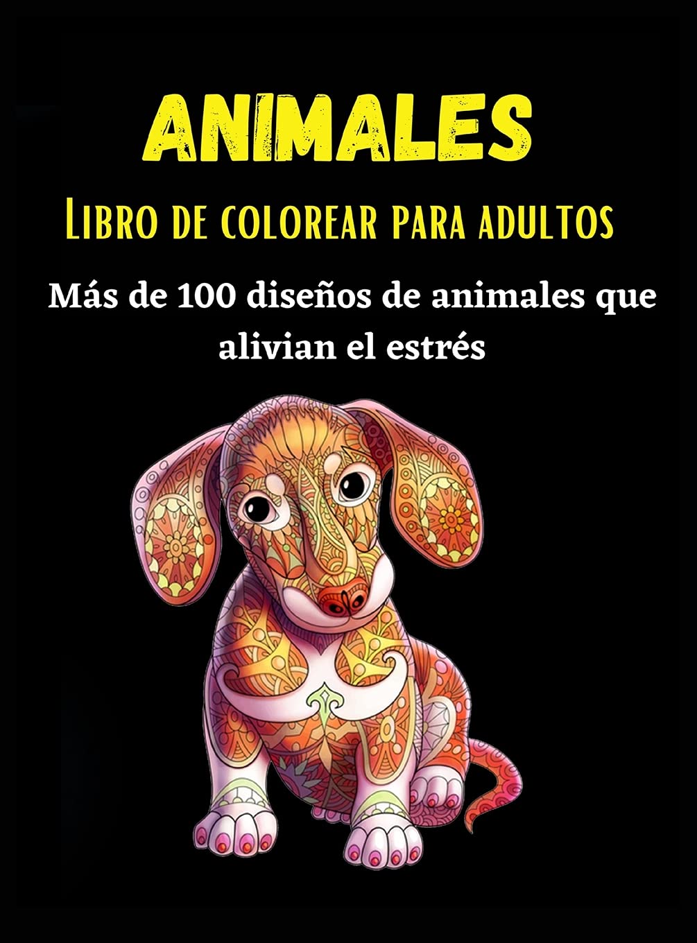 La candidata: Más de 100 diseños de animales que alivian el estrés| Un impresionante libro para colorear para adultos (FUERA DE COLECCION SUMA)