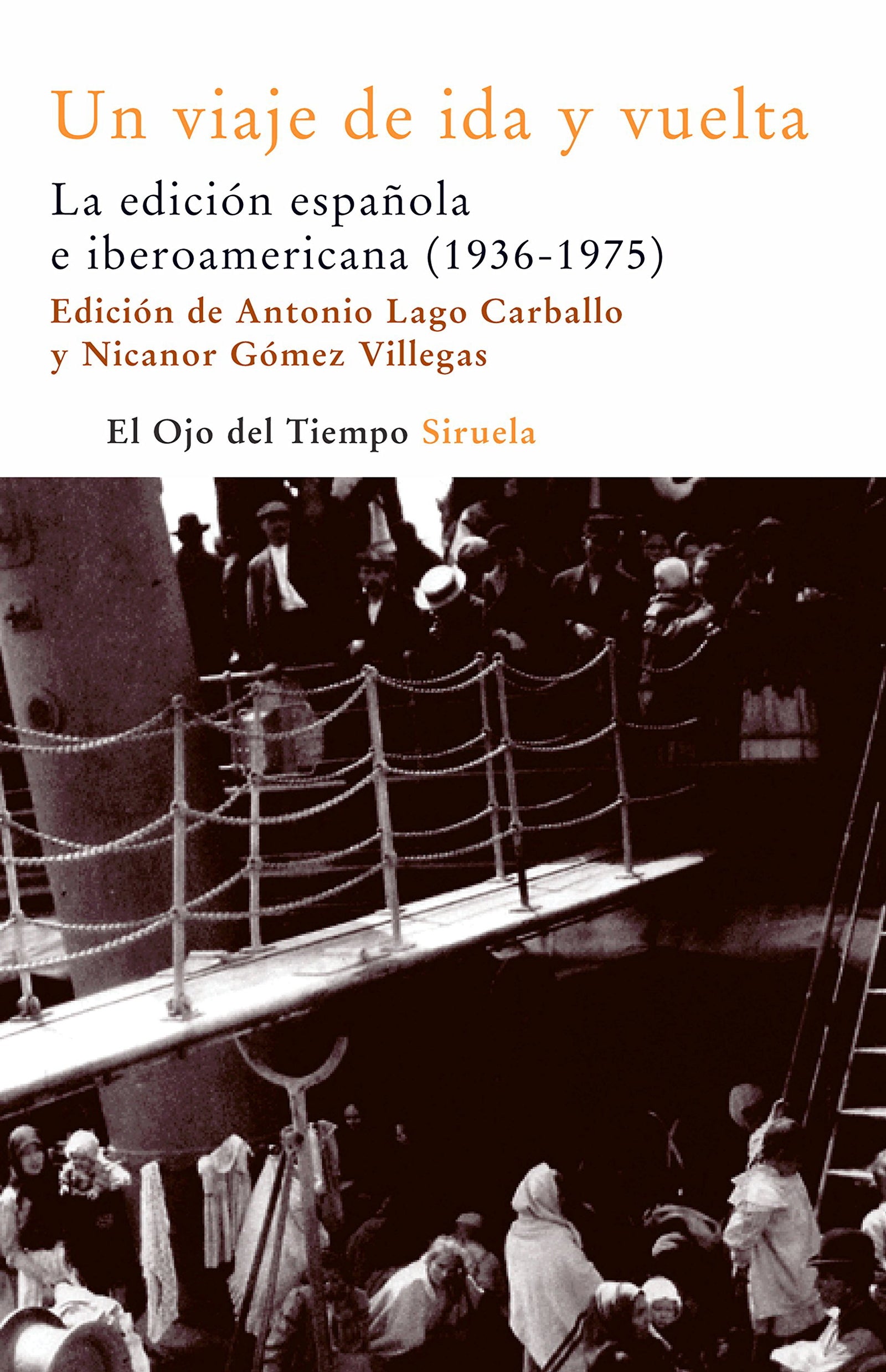 Un viaje de ida y vuelta: La edición española e iberoamericana (1936-1975) (El Ojo del Tiempo)