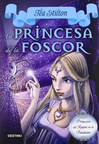 5. La princesa de la foscor (TEA STILTON. PRINCESES DEL REGNE DE LA FANTASIA)