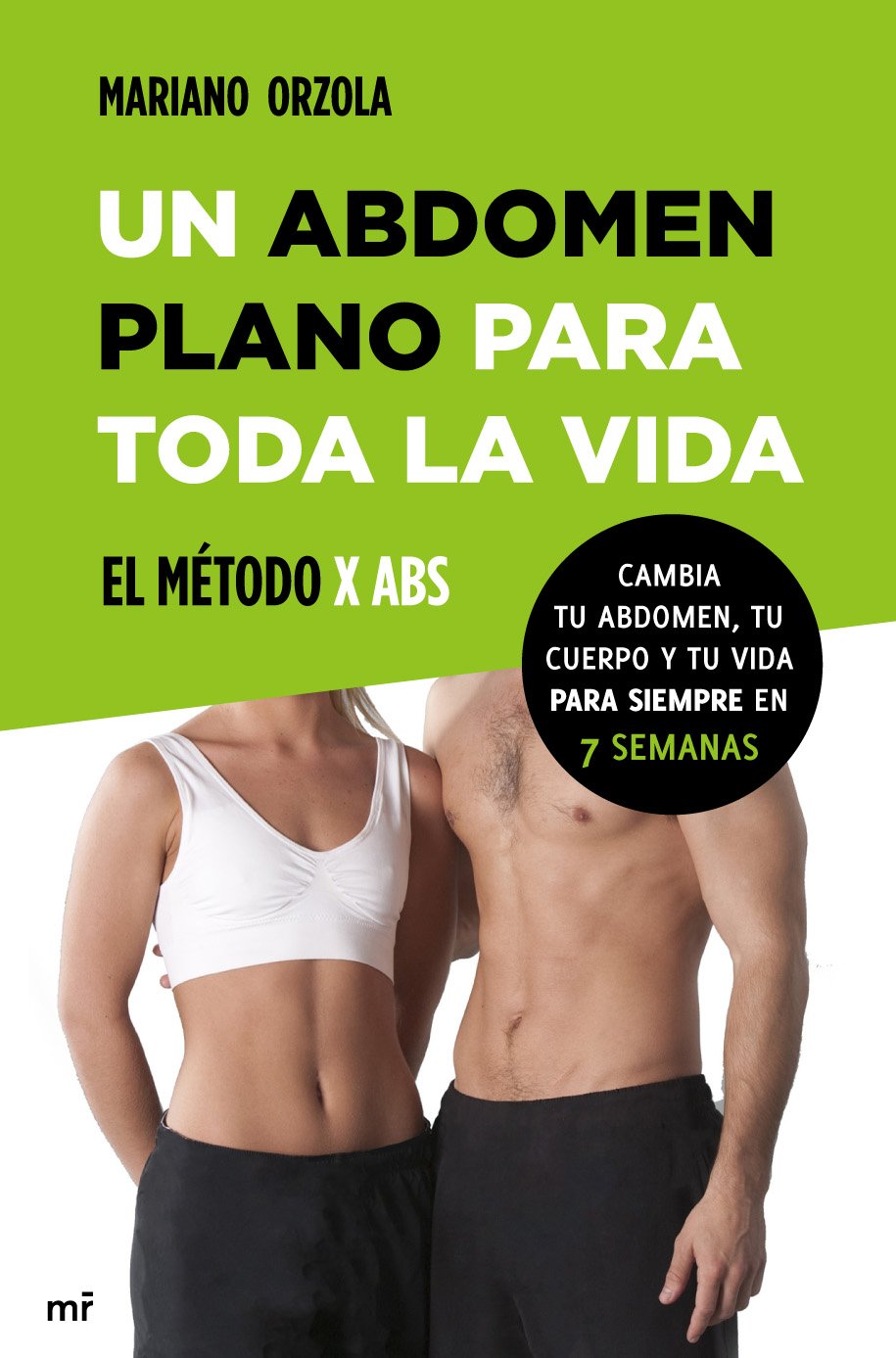 Un abdomen plano para toda la vida. El método X ABS (MR Prácticos)