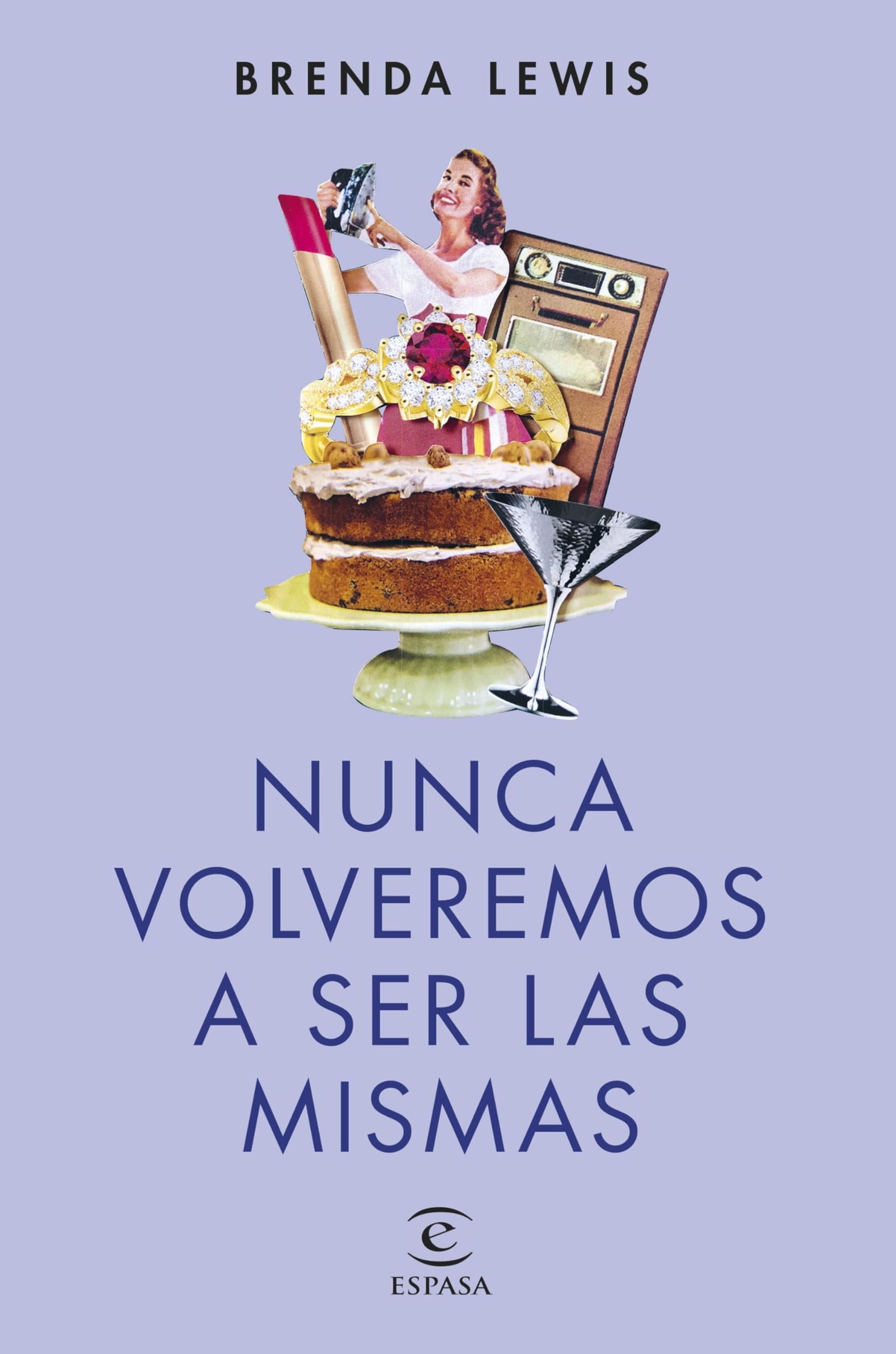 Nunca volveremos a ser las mismas (ESPASA NARRATIVA)
