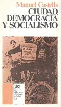 Ciudad, democracia y socialismo: La experiencia de las asociaciones de vecinos en Madrid (Sociología y política)