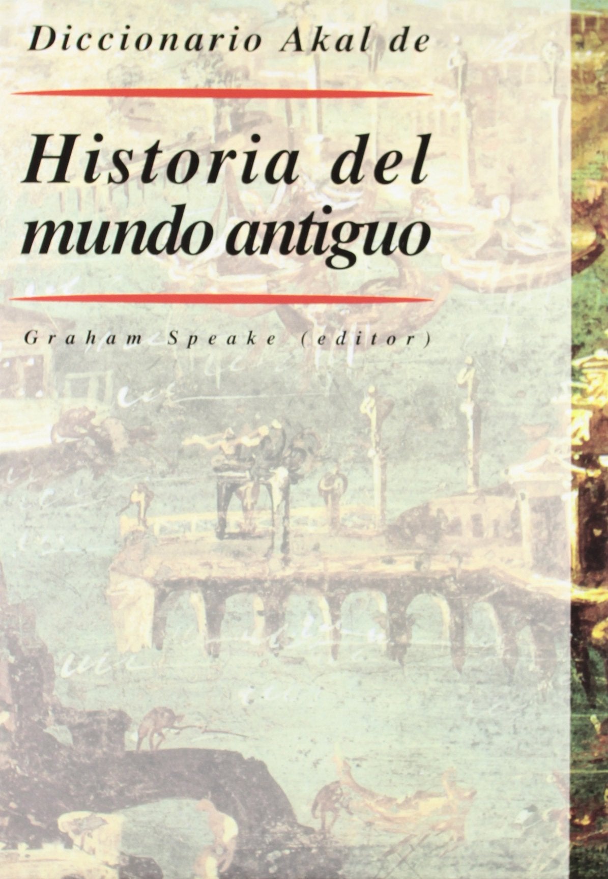 Diccionario Akal de Historia del mundo antiguo: 22 (Diccionarios)