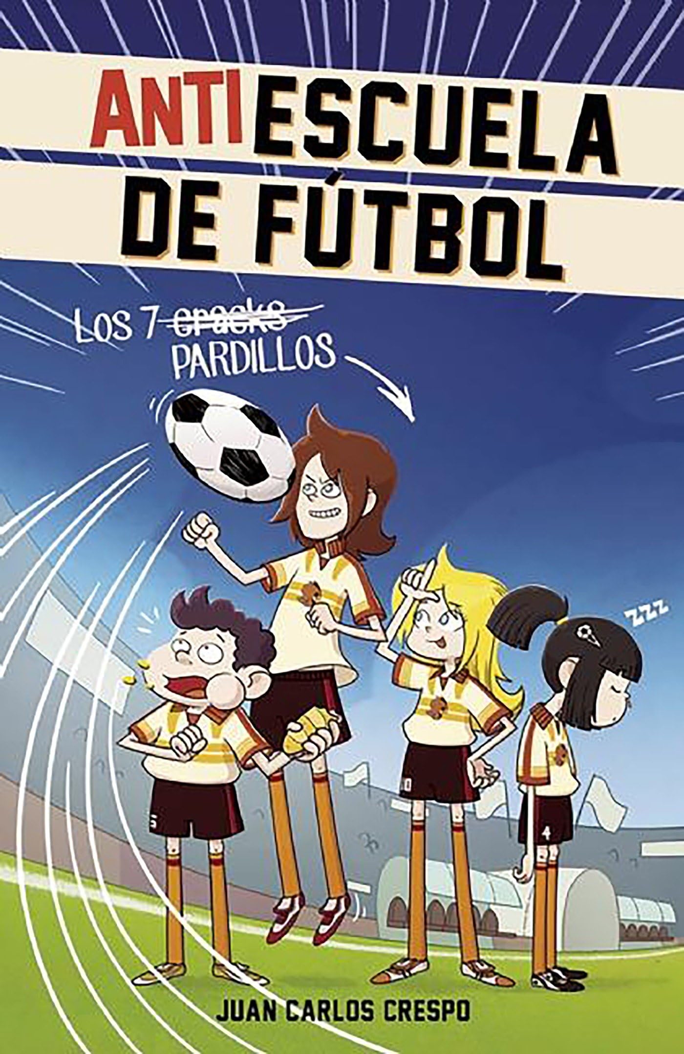 Los 7 cracks (Antiescuela de Fútbol 1)