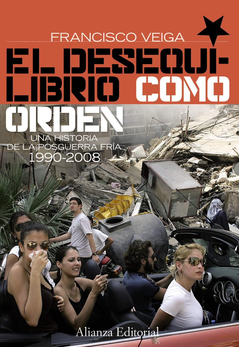 El desequilibrio como orden: Una historia de la Posguerra Fría, 1990-2008: Una historia de la posguerra fria 1920-2008 / A Cold Post-war History (Alianza Ensayo)
