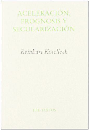  Aceleración, prognosis y secularización