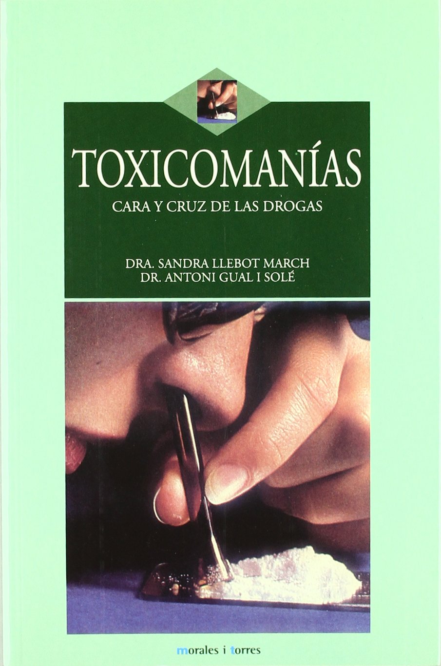 Toxicomanias - Cara Y Cruz De La