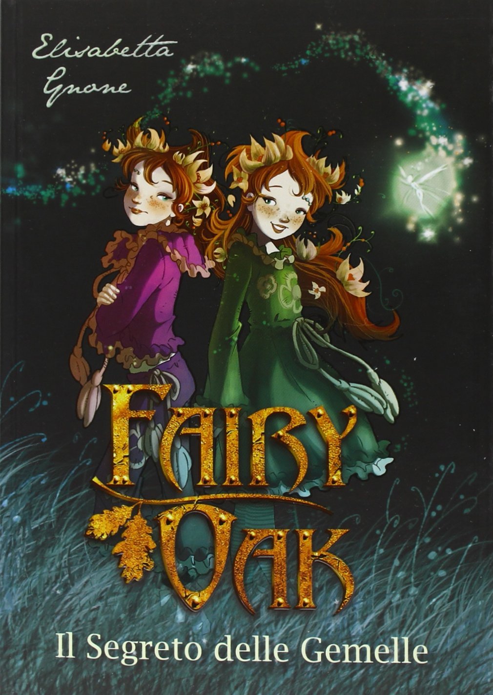 Il segreto delle gemelle. Fairy Oak (Vol. 1)