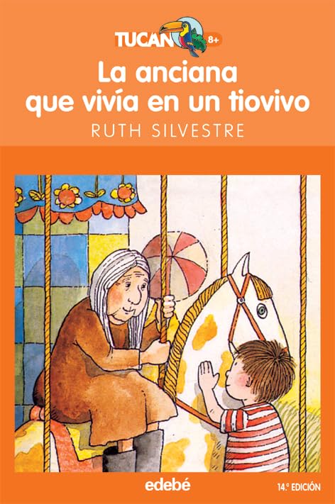 LA ANCIANA QUE VIVÍA EN UN TIOVIVO: 9 (TUCAN NARANJA)