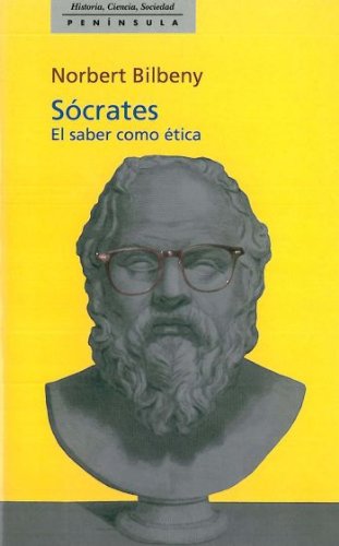 Sócrates: El saber como ética (HISTORIA, CIENCIA Y SOCIEDAD)