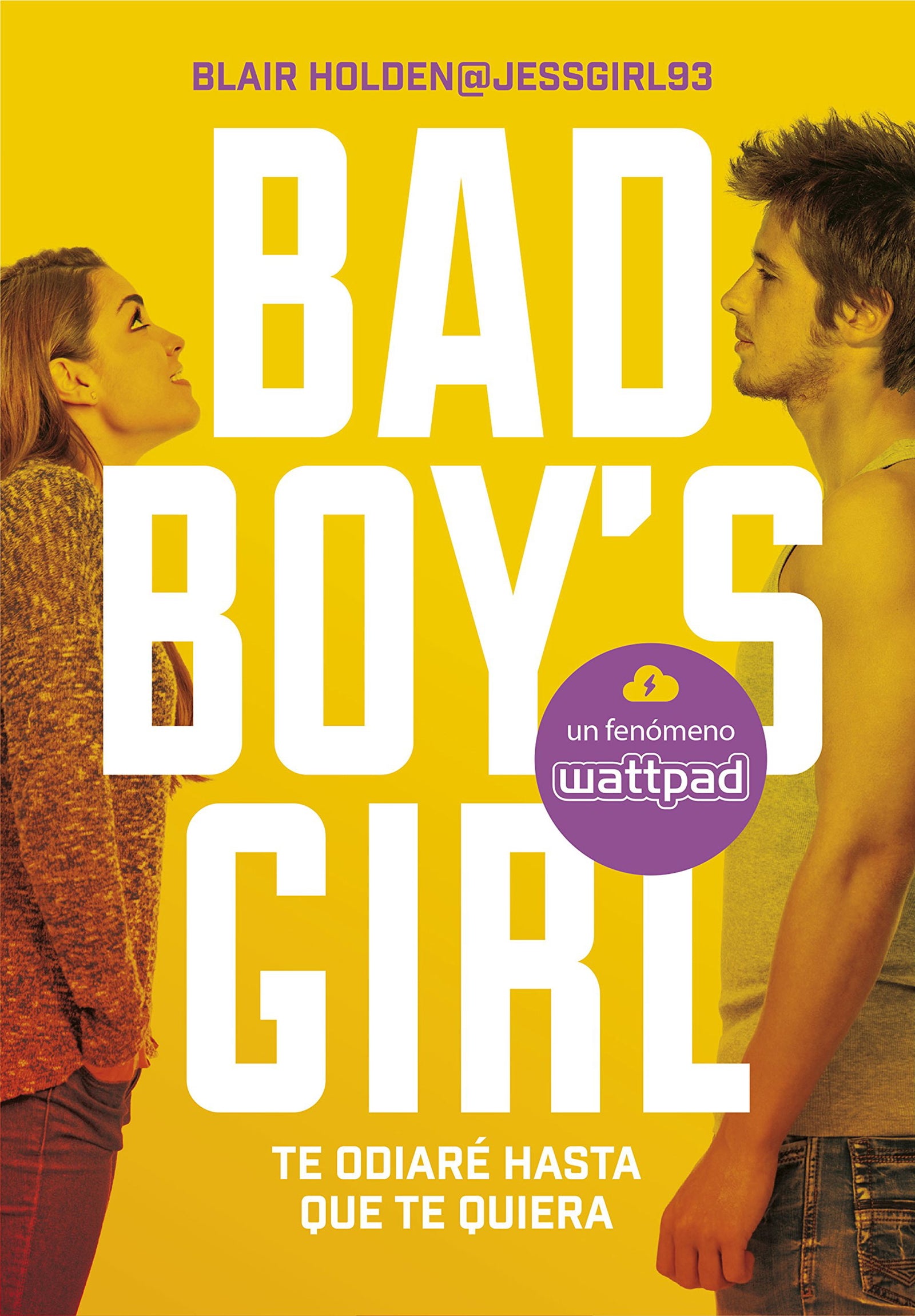 Te odiaré hasta que te quiera (Bad Boy's Girl 1) (Wattpad)