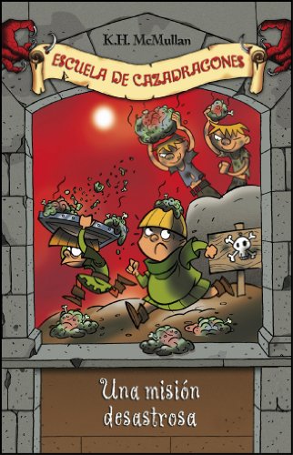 Una misión desastrosa (Escuela de Cazadragones 10) (ESCUELA CAZADRAGONES)