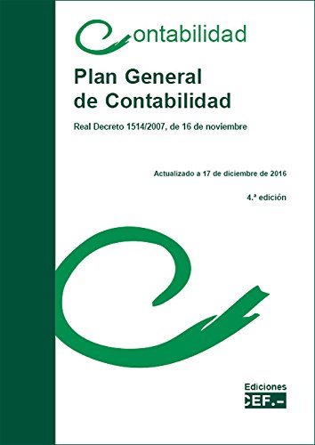 Plan General de Contabilidad: Real Decreto 1514/2007, de 16 de noviembre (SIN COLECCION)