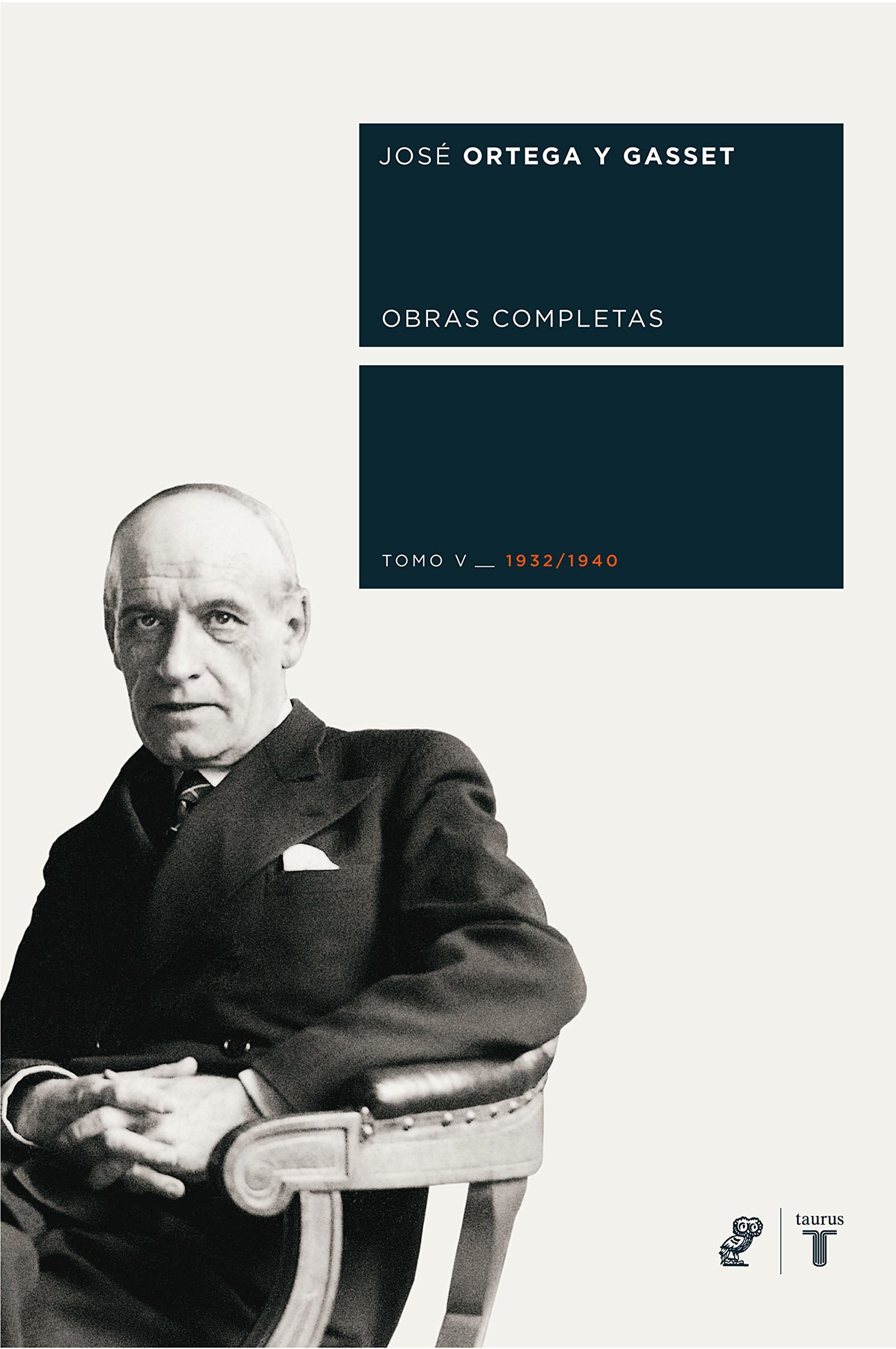Obras completas. Tomo V (1932/1940): Tomo 5 (1932-1940) (Coedición Ortega y Gasset)