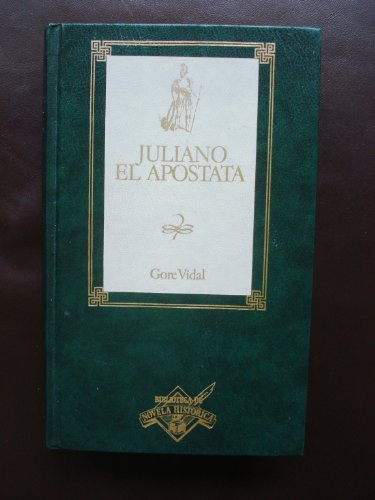 Juliano, el apóstata / Gore Vidal ; traducción de Eduardo Masullo ; Revisión de Víctor León