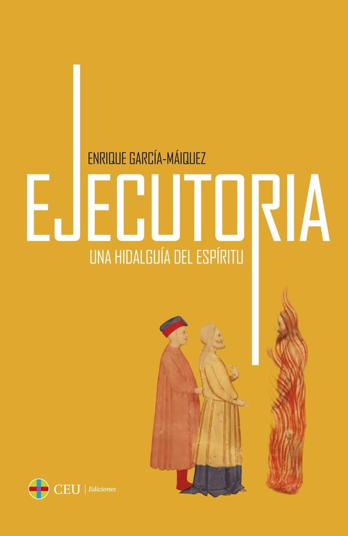 Ejecutoria, una hidalguía del espíritu: 1 (Sapientia Cordis)