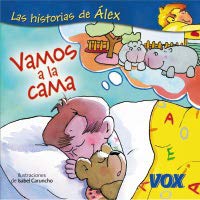 Vamos a la cama/ Lets Go To Bed (Las historias de Alex/ Alex's Stories)