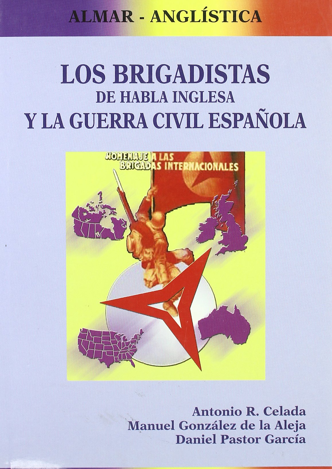 BRIGADISTAS DE HABLA INGLESA Y LA GUERRA CIVIL ESPA?OLA (SIN COLECCION)