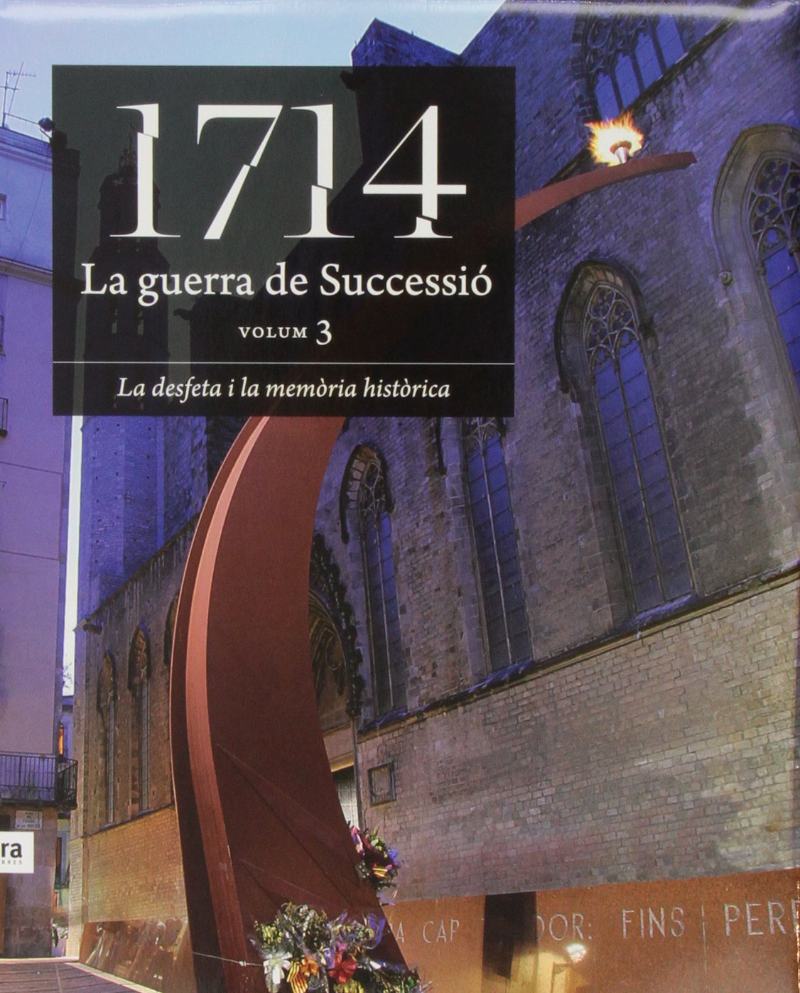 1714. La Guerra de Successió: Volum 3: Vol.3 (1714. LA GUERRA DE SUCCESSIO)